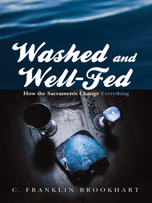 Title details for Washed and Well-Fed by C. Franklin Brookhart - Available